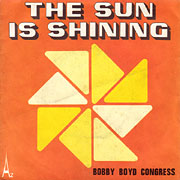 BOBBY BOYD CONGRESS / The Sun Is Shining / There It Is